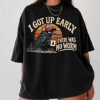 I Got Up Early There Was No Worm Shirt T-Shirt in Black, funny vintage crow and coffee graphic tee