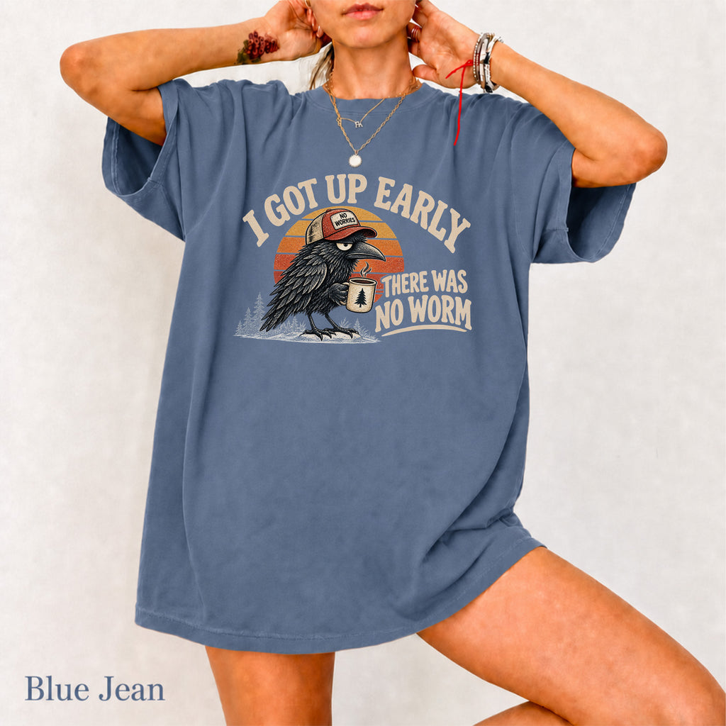 I Got Up Early There Was No Worm Shirt T-Shirt in Blue Jean, funny vintage crow and coffee graphic tee