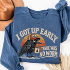 I Got Up Early There Was No Worm Shirt Sweatshirt in Blue Jean, cozy crow and coffee graphic sweatshirt